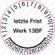 Prüfplakette“letzte Frist - Werk 13BF”Monat 1-12Jahreszahlen 25-30Mindestabnahme 300 Stück