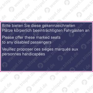 Bitte bieten Sie diese gekennzeichneten Plätze körperlich beeinträchtigten Fahrgästen an3-sprachig - D, E, F