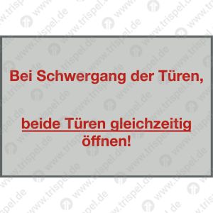 Bei Schwergang der Türen, beide Türen gleichzeitig öffnen!