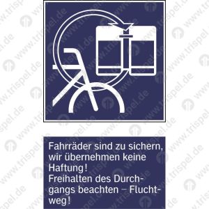 Fahrräder sind zu sichern,wir übernehmen keineHaftung!Freihalten des Durch-gangs beachten - Flucht-weg!