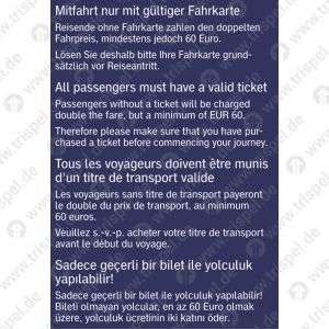 Mitfahrt nur mit gültiger Fahrkarte!Reisende ohne Fahrkarte zahlen den doppelten Fahrpreis mindestens jedoch 60 Euro..... - 4-sprachig, D, E, F, TR