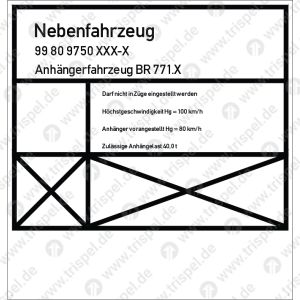 Identifikationstafel : Nebenfahrzeug Nr. D-DB 99 80 9750 XXX-XAnhängerfahrzeug BR 771.X(FZ-Nr. XX-X und BR X variabel)auf 3 mm Aluverbundplatte nach Bedarf mit 6 Bohrlöchern ø 4,5 mmFormat abweichend zur Zeichnung.