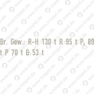 Br. Gew.:R+H 130 t R 95 t P2 89t P 70 t G 53 t(Ziffer 2 in „P2“ tiefgestellt)
