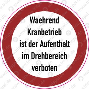 Waehrend Kranbetrieb ist der Aufenthalt im Drehbereich verboten - deutsch