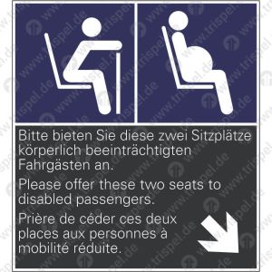 Priority Seats bzw. Alte Menschen / Schwangere mit Text und Pfeil rechts:Bitte bieten Sie diese zwei Sitzplätze körperlich beeinträchtigten Fahrgästen an.......3-sprachig D, E, F