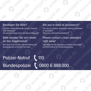 Benötigen Sie Hilfe?Sie oder andere Reisende werden bedroht oder belästigt? Sie werden Zeuge einer Sachbeschädigung?...BPOL / Bundespolizei2-sprachig D, E