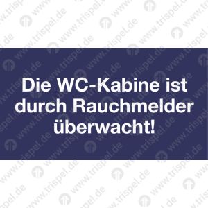 Die WC-Kabine ist durch Rauchmelder überwacht!