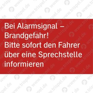 Bei Alarmsignal -Brandgefahr!Bitte sofort den Fahrerüber eine Sprechstelleinformieren