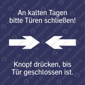 An kalten Tagenbitte Türen schließen!...