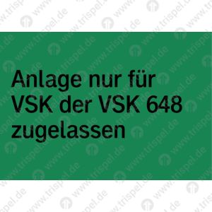 Anlage nur für VSK der VSK 648 zugelassen