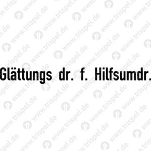 Glättungs dr. f. Hilfsumdr.