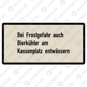 Bei Frostgefahr auch Bierkühler ...
