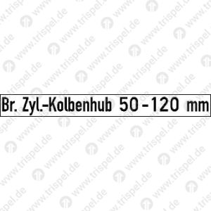 Br. Zyl.-Kolbenhub 50 - 120 mm