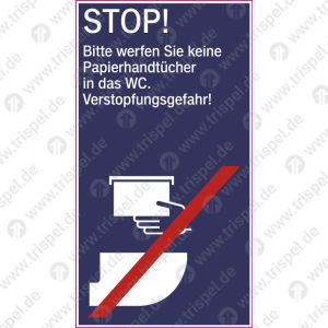 STOP!Bitte werfen Sie keinePapierhandtücher in das WC.Verstopfungsgefahr!