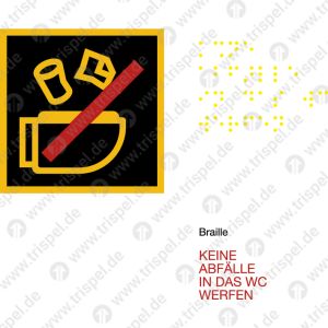 Keine Abfälle ins WC bzw. Keine Abfälle in das WC werfenBraille