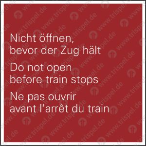 Nicht öffnen bevor der Zug hält3-sprachig: D, E, F