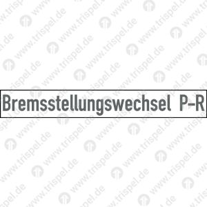 Bremsstellungswechsel P-R