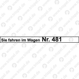 Sie fahren im Wagen Nr.. 481 XXX Xfür Trennwand (Glas) Vorder- und RückseiteEinsatz VBB
