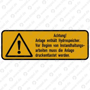 Warnschild - Dreieck mit AusrufezeichenAchtung! Anlage enthält Hydrospeicher. Vor Beginn von Instandhaltungsarbeiten muss die Anlage druckentlastet werden.