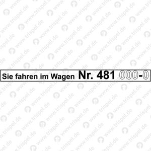 Sie fahren im Wagen Nr.. 481 XXX Xfür Trennwand (Glas) ETAEinsatz VBB